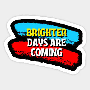 Brushed with Optimism: Brighter Days Ahead Sticker